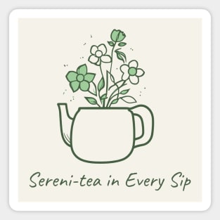 Sereni-tea in every slip - green tea and flowers Magnet